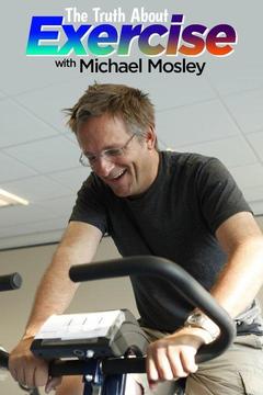 The Truth About Exercise With Michael Mosley S E Watch Full Episode Online Directv