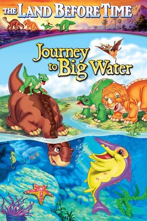 Watch The Land Before Time IX: Journey To The Big Water Online The Land Before Time IX: Journey To The Big Water Full Movie Online