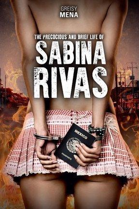 Watch La Vida Precoz Y Breve De Sabina Rivas Online