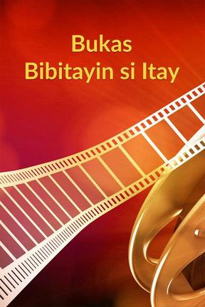 poster for Bukas Bibitayin si Itay