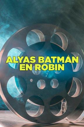 Stream Alyas Batman en Robin Online: Watch Full Movie | DIRECTV
