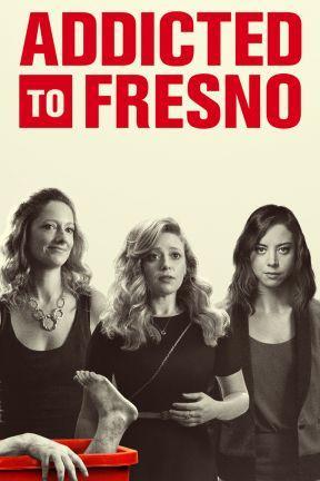 poster for Addicted to Fresno