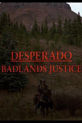 poster for Desperado: Badlands Justice