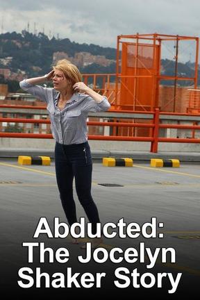 poster for Abducted: The Jocelyn Shaker Story
