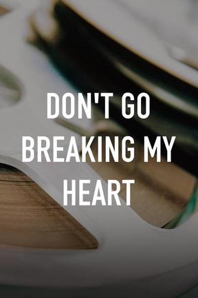 poster for Don't Go Breaking My Heart