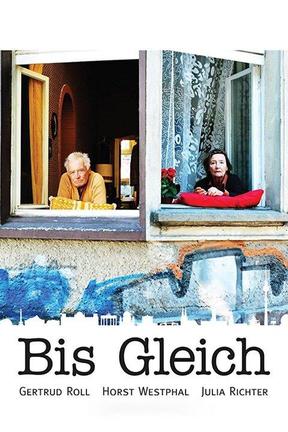 poster for Bis Gleich