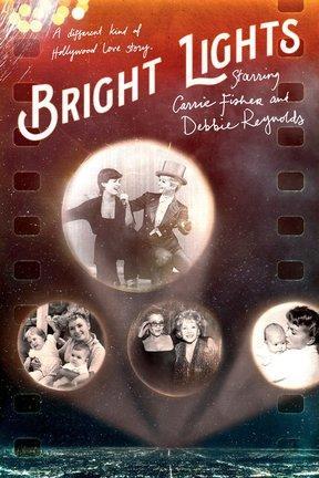 poster for Bright Lights: Starring Carrie Fisher and Debbie Reynolds