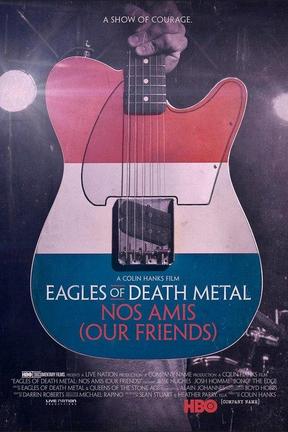 poster for Eagles of Death Metal: Nos Amis (Our Friends)
