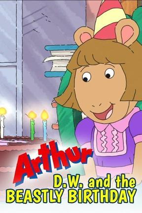 poster for Arthur: D.W. and the Beastly Birthday