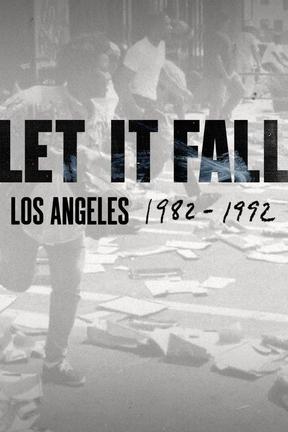 poster for Let It Fall: Los Angeles 1982-1992