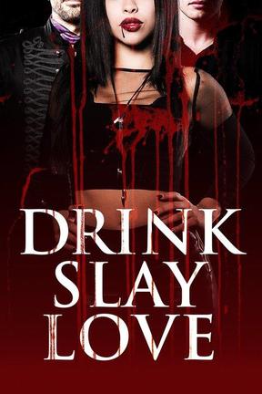 poster for Drink Slay Love