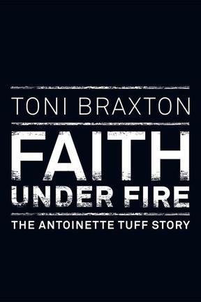poster for Faith Under Fire: The Antoinette Tuff Story