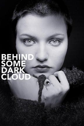 poster for Behind Some Dark Cloud