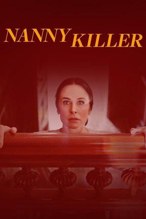 Watch Nanny Killer Online | Stream Full Movie | DIRECTV