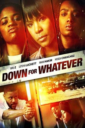 poster for Down for Whatever