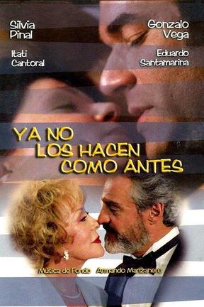 poster for Ya no los Hacen Como Antes
