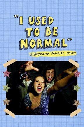 poster for I Used to Be Normal: A Boyband Fangirl Story
