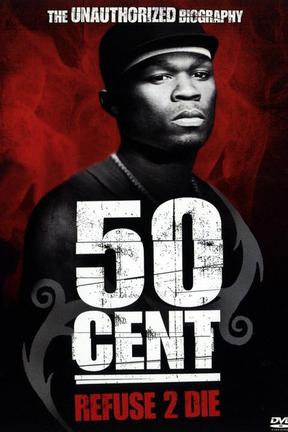 50 Cent: Refuse 2 Die: Watch Full Movie Online | DIRECTV