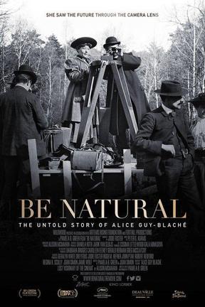 poster for Be Natural: The Untold Story of Alice Guy-Blaché