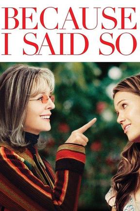 poster for Because I Said So