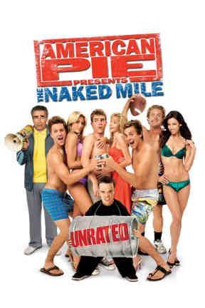 poster for American Pie Presents: The Naked Mile: Unrated