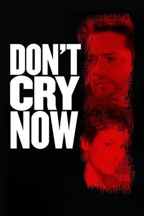 poster for Don't Cry Now