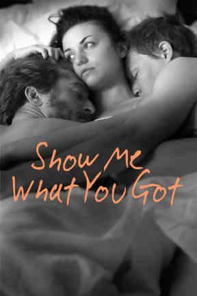 poster for Show Me What You Got