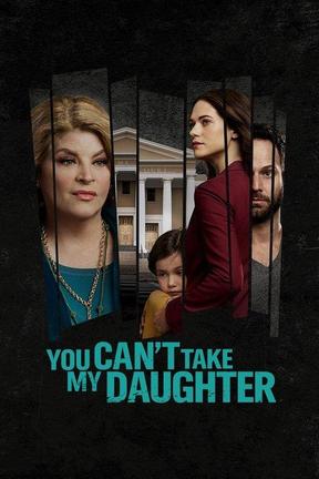 poster for You Can't Take My Daughter