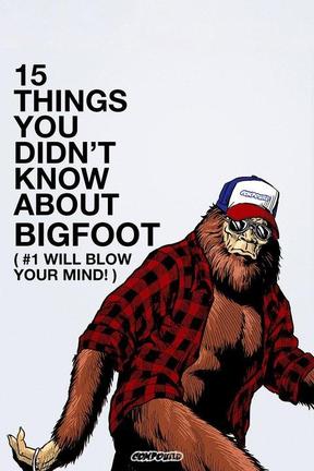 poster for 15 Things You Didn't Know About Bigfoot