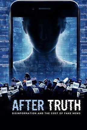 poster for After Truth: Disinformation and the Cost of Fake News