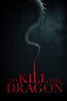 poster for To Kill The Dragon