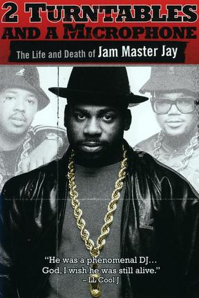 poster for 2 Turntables and a Microphone: The Life and Death of Jam Master Jay
