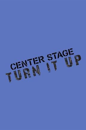 poster for Center Stage: Turn It Up