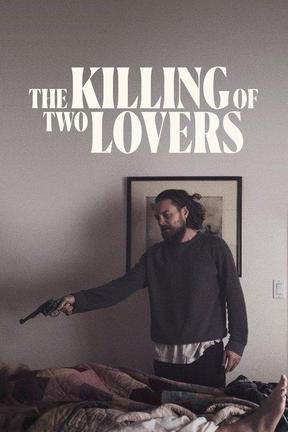 poster for The Killing of Two Lovers