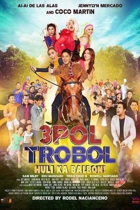 poster for 3Pol Trobol: Huli Ka Balbon!