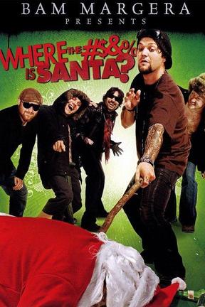poster for Bam Margera Presents: Where the ... Is Santa?