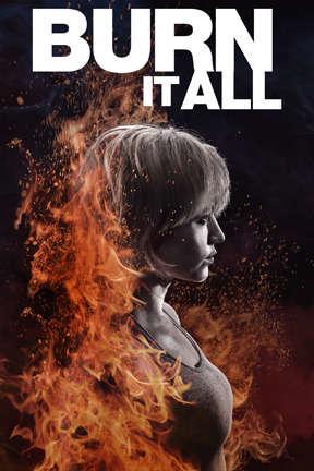poster for Burn It All