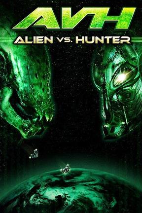 poster for AVH: Alien vs. Hunter
