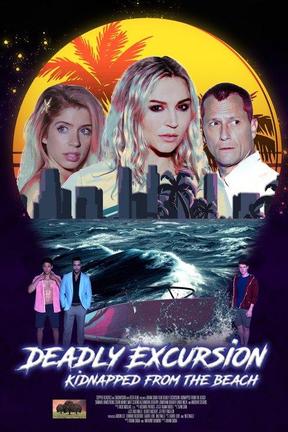 poster for Deadly Excursion: Kidnapped From the Beach