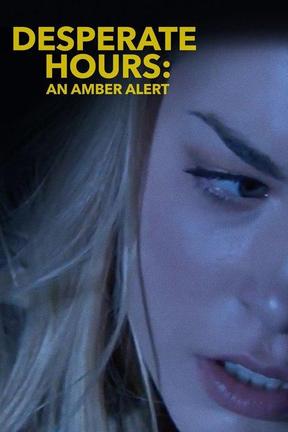 poster for Desperate Hours: An Amber Alert
