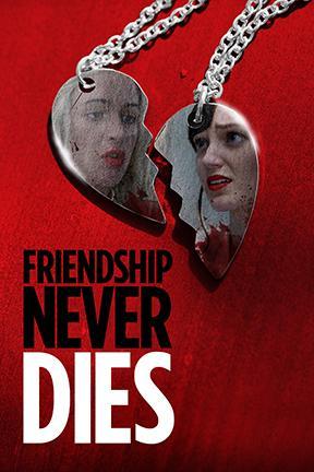 Stream Friendship Never Dies Online: Watch Full Movie | DIRECTV