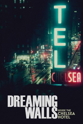 poster for Dreaming Walls: Inside the Chelsea Hotel