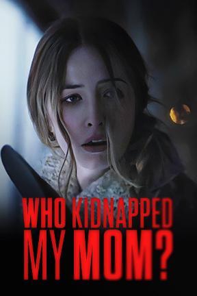 poster for Who Kidnapped My Mom?