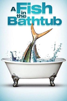 poster for A Fish in the Bathtub