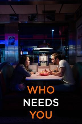 poster for Who Needs You