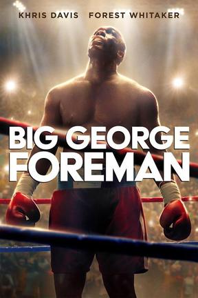 poster for Big George Foreman: The Miraculous Story of the Once and Future Heavyweight Champion of the World