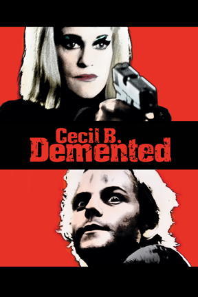 poster for Cecil B. Demented