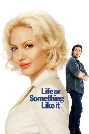 Life or Something like It (2002) - Stephen Herek 