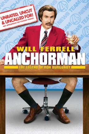 poster for Anchorman: The Legend of Ron Burgundy: Unrated