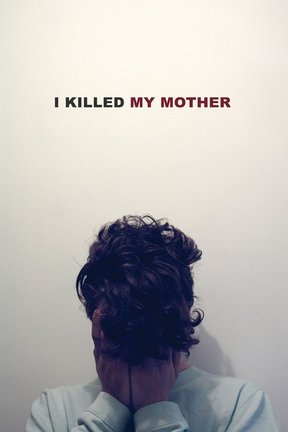 poster for I Killed My Mother